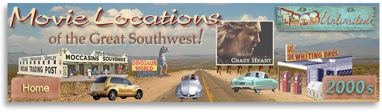 Movie Locations of the Great Southwest! Visit locations in New Mexico and the Southwest where movies from the 2000s were made.